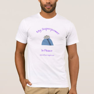 "Meine Supermacht ist der T - Shirt der Friedens"