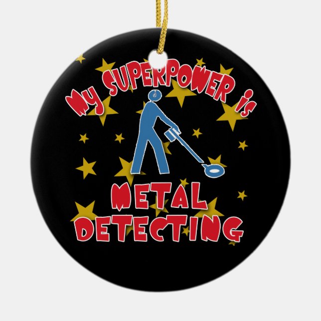 Meine Supermacht ist Metallentdeckung Keramikornament (Vorne)