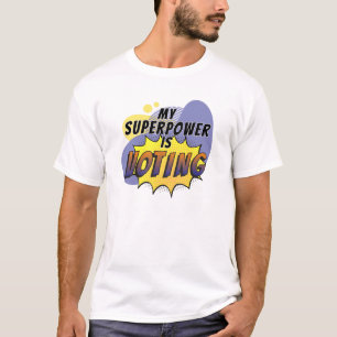 Meine Supermacht stimmt ab T-Shirt
