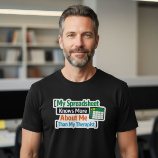 Meine Tabelle weiß mehr über mich als mein Therape T-Shirt