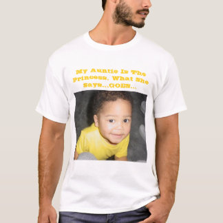 Meine Tante Is The Prinzessin. Was sie. sagt. T-Shirt
