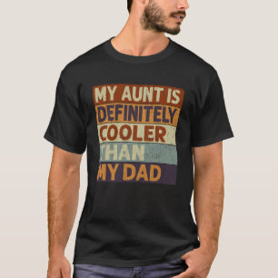 Meine Tante ist definitiv Cool als mein Vater Cool T-Shirt