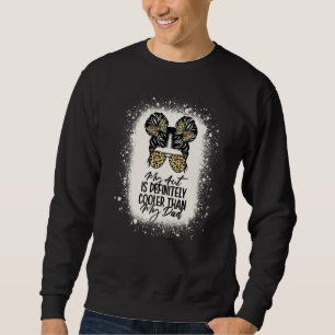 Meine Tante ist definitiv Cool als mein Vater Girl Sweatshirt