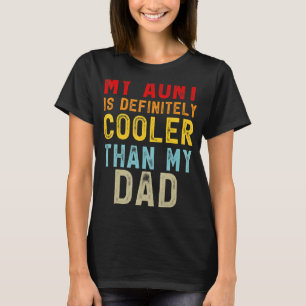 Meine Tante ist definitiv Cool als mein Vater Girl T-Shirt