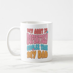Meine Tante ist definitiv Cool als mein Vater Kaffeetasse