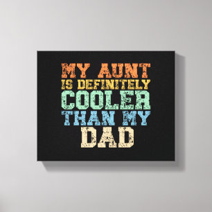 Meine Tante ist definitiv Cool als mein Vater Leinwanddruck