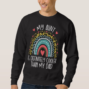Meine Tante ist definitiv Cool als mein Vater Leop Sweatshirt