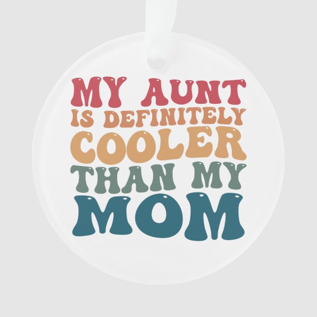 Meine Tante ist definitiv Cool als meine Mama Ornament (Vorderseite)