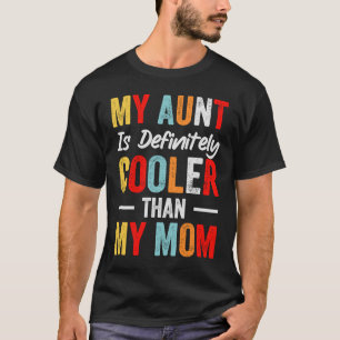 Meine Tante ist definitiv Cool als meine Mama T-Shirt