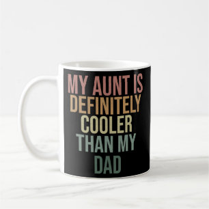 Meine Tante ist definitiv Cool als meine Vater Tan Kaffeetasse