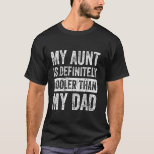 Meine Tante ist definitiv cooler als mein Vater Ju T-Shirt