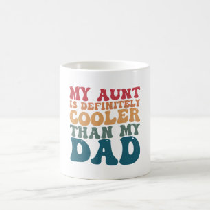 Meine Tante ist definitiv cooler als mein Vater Kaffeetasse