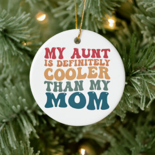 Meine Tante ist definitiv cooler als meine Mutter  Keramik Ornament
