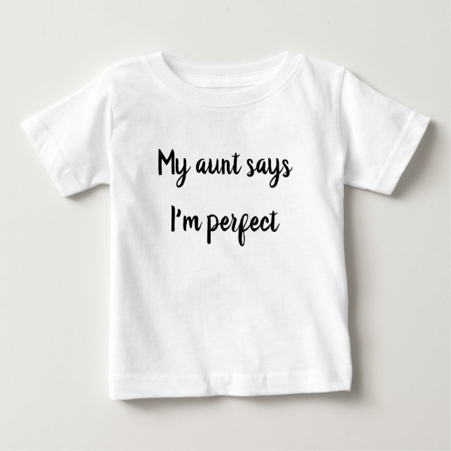 Meine Tante sagt, ich bin perfekt Baby T-shirt (Vorderseite)