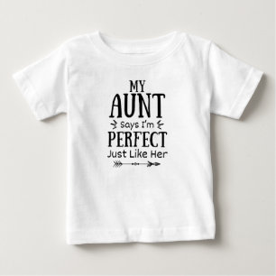 Meine Tante sagt, ich bin perfekt, genau wie sie Baby T-shirt