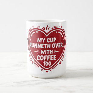 Meine Tasse läuft über… Auch mit Kaffee Tasse