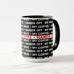 Meine Tasse, mein Kaffee, Hände weg. Tasse