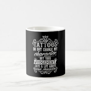 Meine Tattoos ändern mein Zeichengeschenk Tattoo  Kaffeetasse