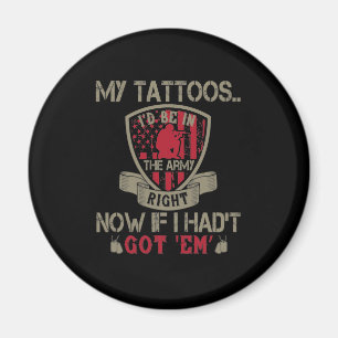 Meine Tattoos, in denen ich jetzt in der Armee wär Magnet