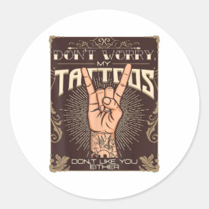 Meine Tattoos mögen dich nicht entweder Tattoo Lov Runder Aufkleber