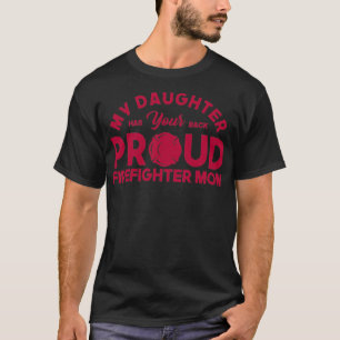 Meine Tochter hat Ihre Mama zum Feuerwehrmann  T-Shirt