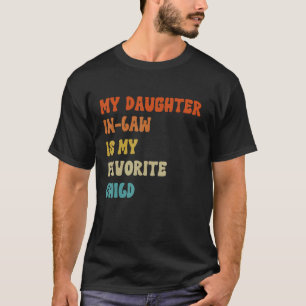 Meine Tochter im Gesetz ist mein liebster Kinderfr T-Shirt