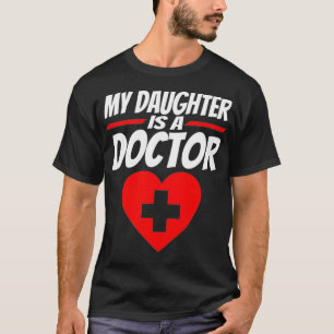 Meine Tochter ist Ärztin und Abschluss der Eltern T-Shirt