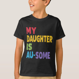 Meine Tochter ist Au-einige autistische Kinder Aut T-Shirt