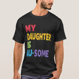 Meine Tochter ist Au-einige autistische Kinder Aut T-Shirt