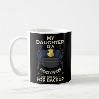Meine Tochter ist ein Polizeibeamter, der stolz au Kaffeetasse