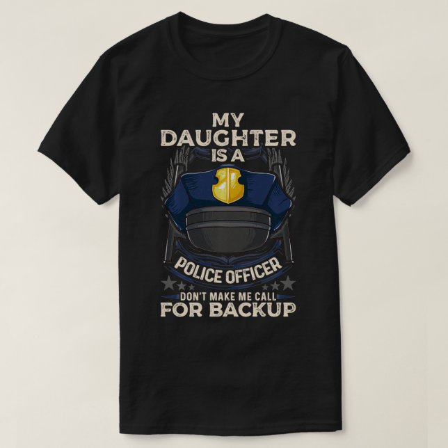 Meine Tochter ist ein Polizeibeamter, der stolz au T-Shirt (Design vorne)