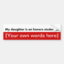 Meine Tochter ist eine Ehre, Student am Template Autoaufkleber