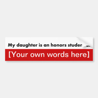 Meine Tochter ist eine Ehre, Student am Template Autoaufkleber