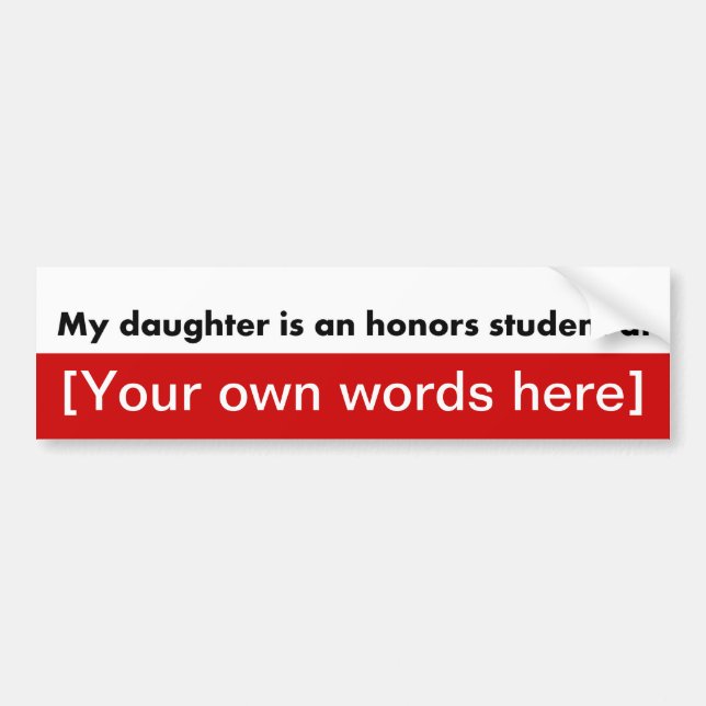 Meine Tochter ist eine Ehre, Student am Template Autoaufkleber (Vorne)