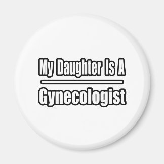 Meine Tochter ist Gynäkologin Magnet