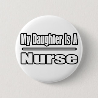 Meine Tochter ist Krankenschwester Button