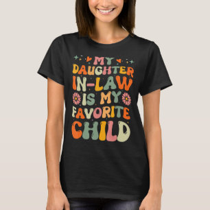 Meine Tochter ist mein liebstes Kind. T-Shirt