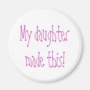 Meine Tochter machte dieses! Magnet