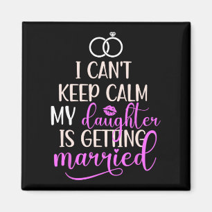 Meine Tochter wird Mutter der Braut heiraten Magnet
