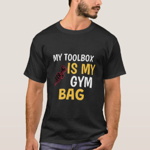 Meine Toolbox ist mein Gym Bag DIY Hacks T-Shirt