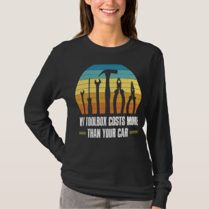 Meine Toolbox kostet mehr als dein Auto T-Shirt
