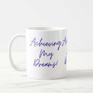 Meine Träume verwirklichen Tasse