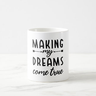 Meine Träume wahr werden lassen Kaffeetasse