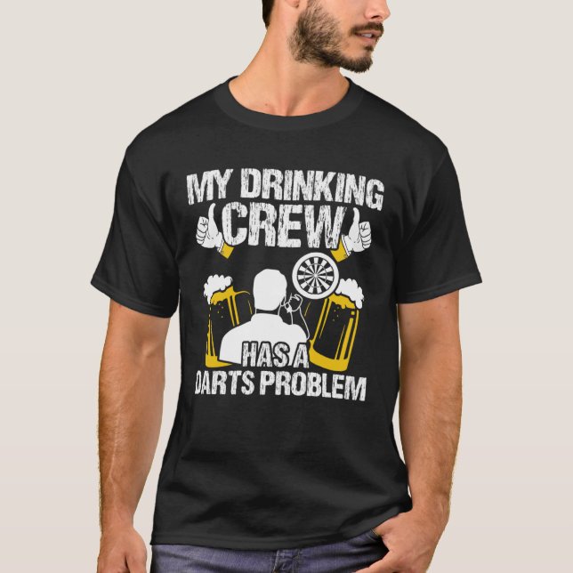 Meine Trink-Crew hat ein Dartproblem T-Shirt (Vorderseite)