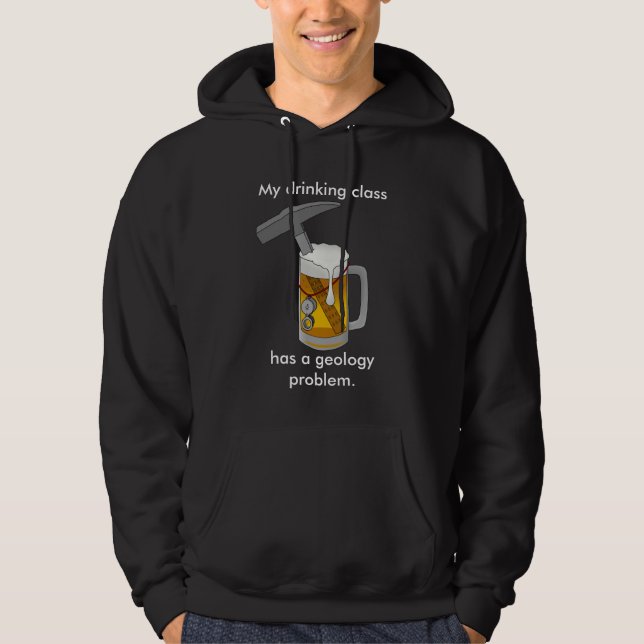 Meine trinkende Klasse hat ein Geologie-Problem Hoodie (Vorderseite)