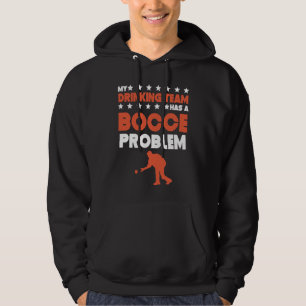 Meine Trinkmannschaft hat ein Bocce-Problem Bocce Hoodie