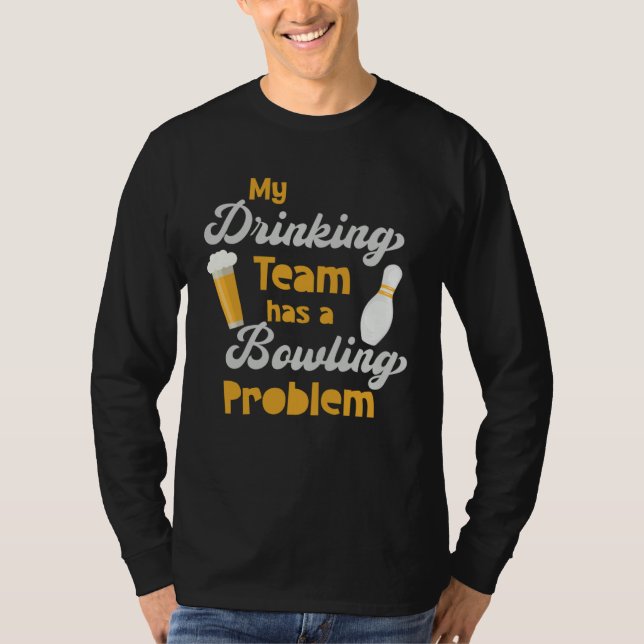 Meine Trinkmannschaft hat ein Bowlingproblem  Bowl T-Shirt (Vorderseite)