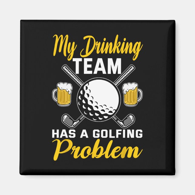Meine Trinkmannschaft hat ein Golfproblem Golfen  Magnet (Vorne)