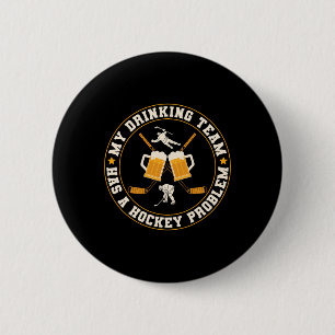 Meine Trinkmannschaft hat einen Hockeyproblemspiel Button