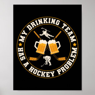 Meine Trinkmannschaft hat einen Hockeyproblemspiel Poster